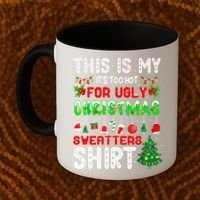 This Is My It's Too Hot For Ugly Christmas Sweaters Shirt Coffee Mug thumb 2