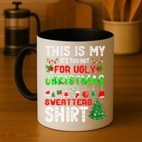 This Is My It's Too Hot For Ugly Christmas Sweaters Shirt Coffee Mug thumb 4