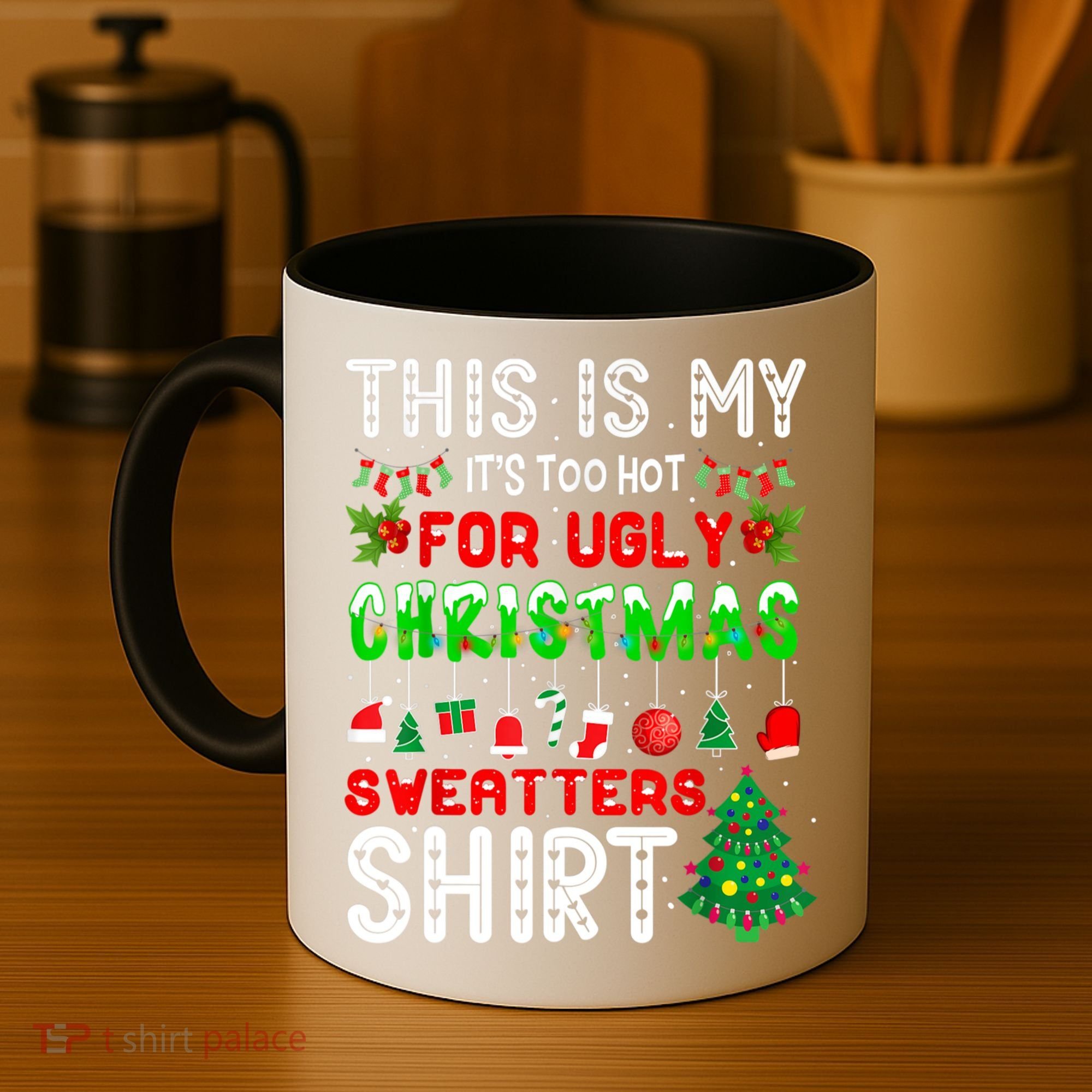 This Is My It's Too Hot For Ugly Christmas Sweaters Shirt Coffee Mug