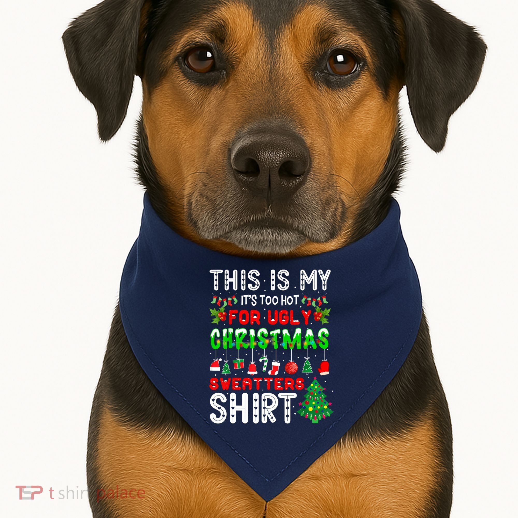 This Is My It's Too Hot For Ugly Christmas Sweaters Shirt USA-Made Doggie Bandana