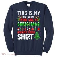 This Is My It's Too Hot For Ugly Christmas Sweaters Shirt Sweatshirt thumb 0