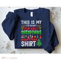 This Is My It's Too Hot For Ugly Christmas Sweaters Shirt Sweatshirt thumb 2