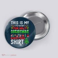 This Is My It's Too Hot For Ugly Christmas Sweaters Shirt Button thumb 0