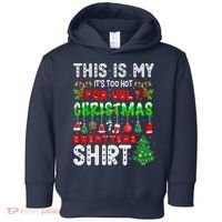 This Is My It's Too Hot For Ugly Christmas Sweaters Shirt Toddler Hoodie thumb 0