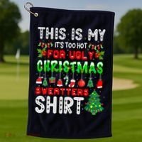 This Is My It's Too Hot For Ugly Christmas Sweaters Shirt Golf Towel thumb 1