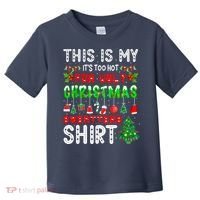 This Is My It's Too Hot For Ugly Christmas Sweaters Shirt Toddler T-Shirt thumb 0