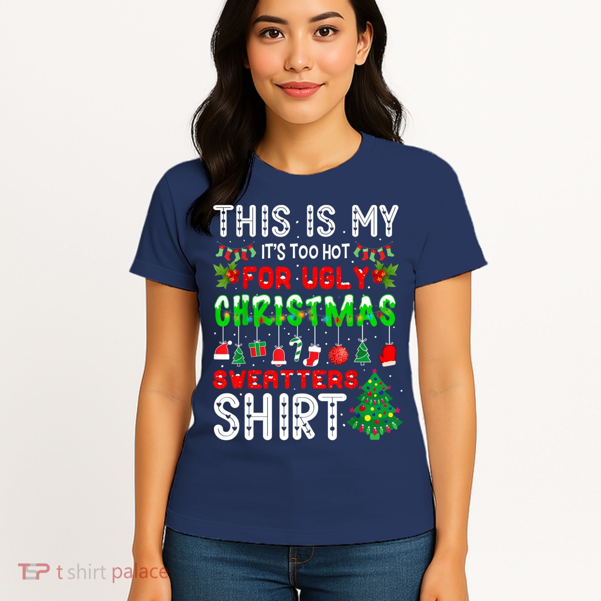 This Is My It's Too Hot For Ugly Christmas Sweaters Shirt Women's T-Shirt