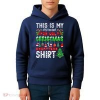 This Is My It's Too Hot For Ugly Christmas Sweaters Shirt Kids Hoodie thumb 4