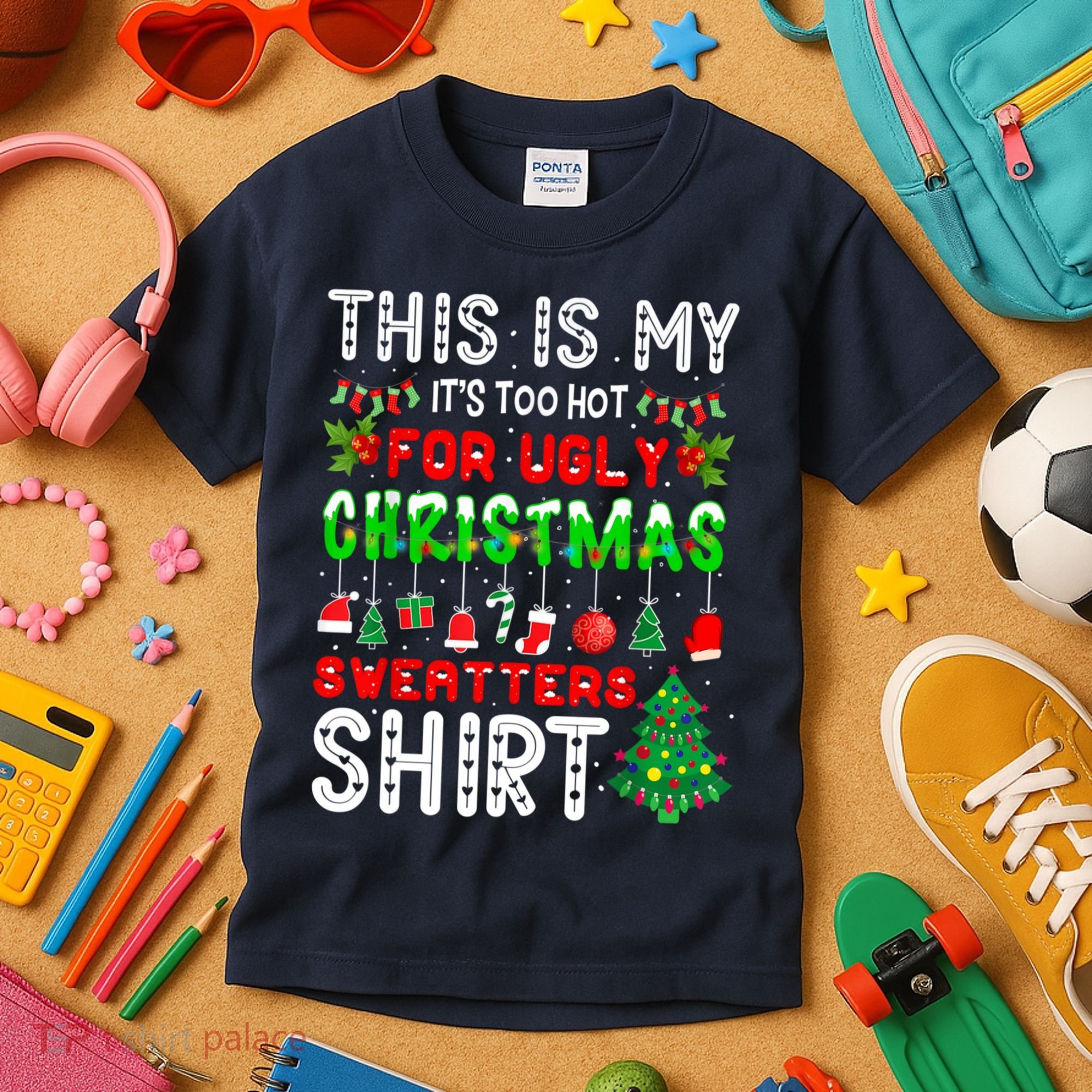 This Is My It's Too Hot For Ugly Christmas Sweaters Shirt Kids T-Shirt
