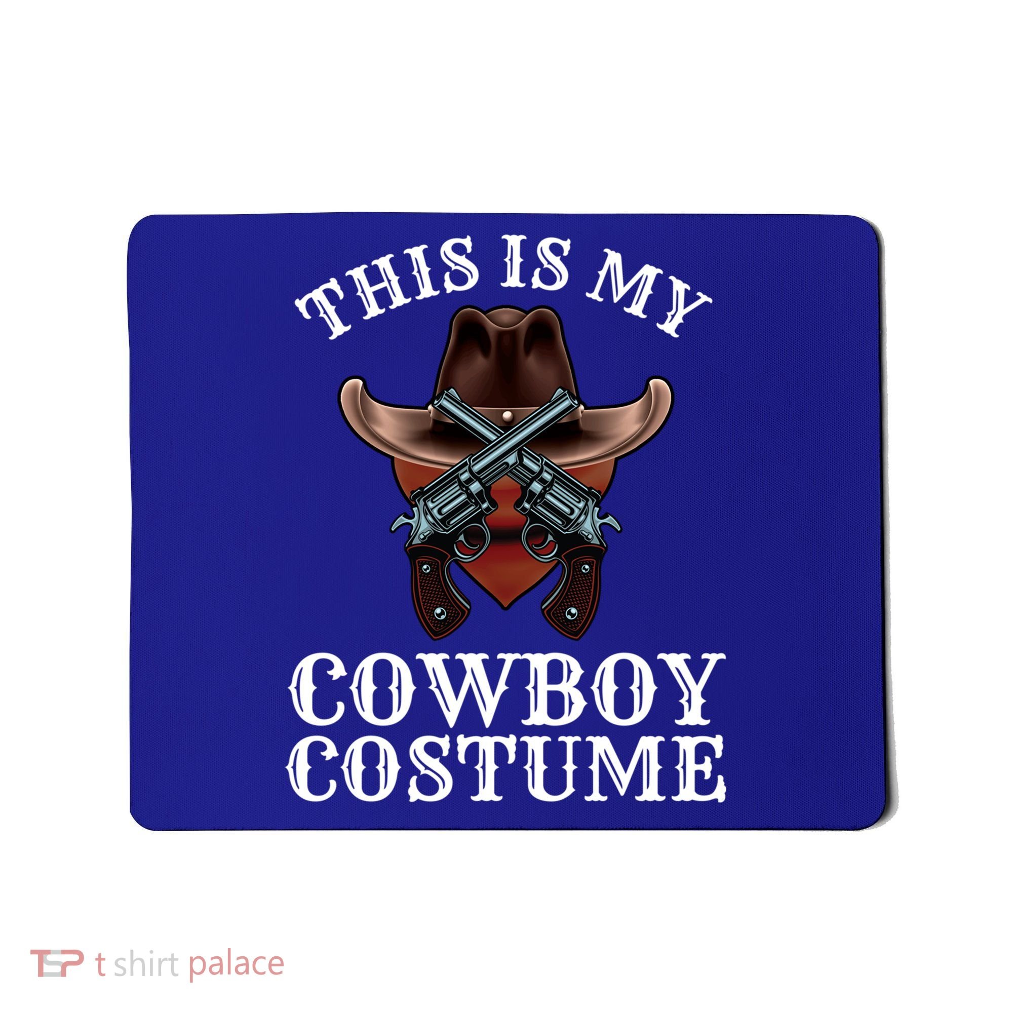 This Is My Cowboy Costume Funny Western Lazy Costume Gift Mousepad