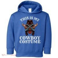 This Is My Cowboy Costume Funny Western Lazy Costume Gift Toddler Hoodie thumb 0