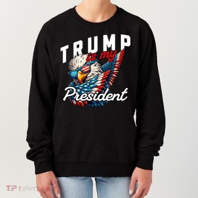 Trump Is My President Women's Sweatshirt
