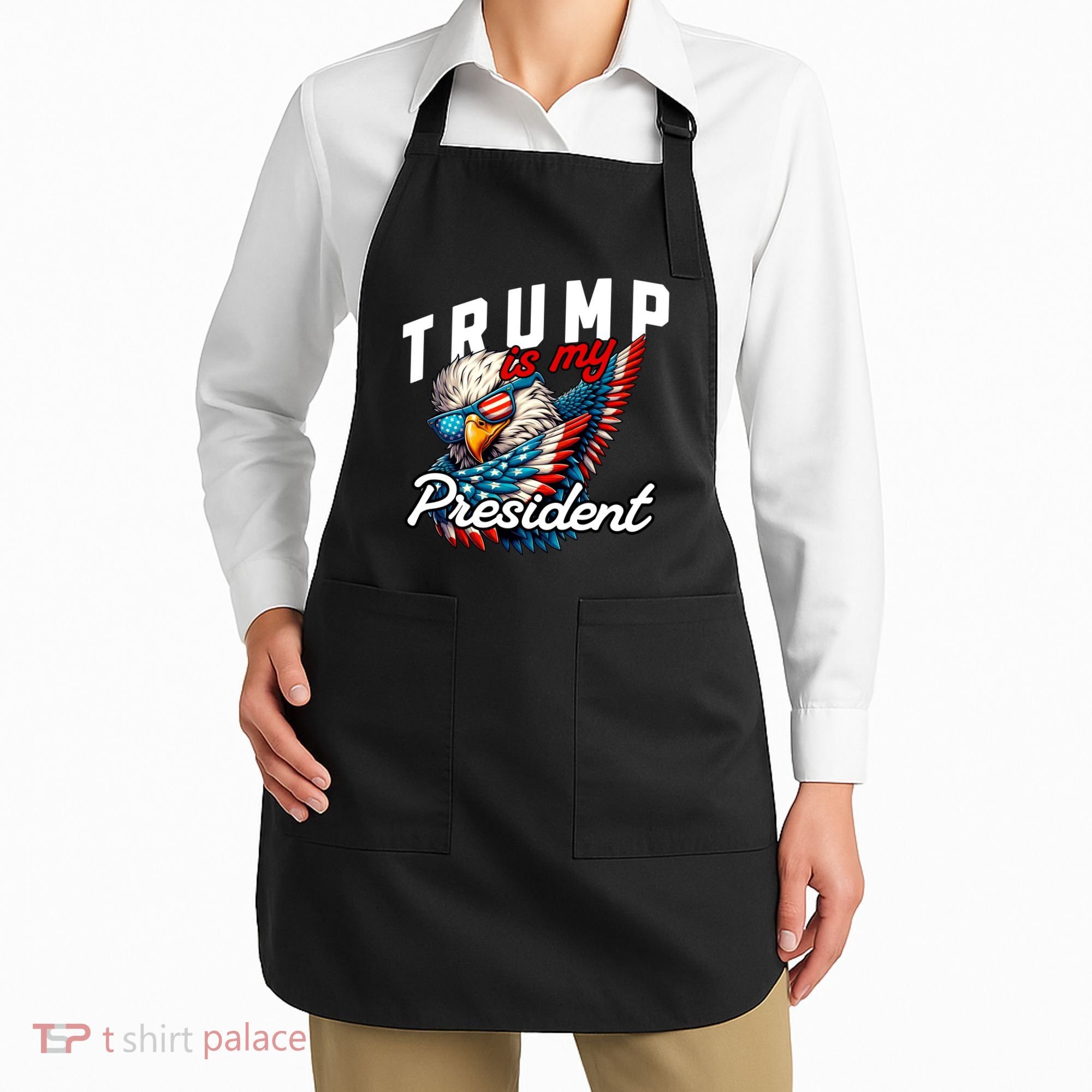 Trump Is My President Apron