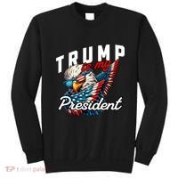 Trump Is My President Sweatshirt thumb 0