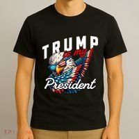 Trump Is My President T-Shirt thumb 3