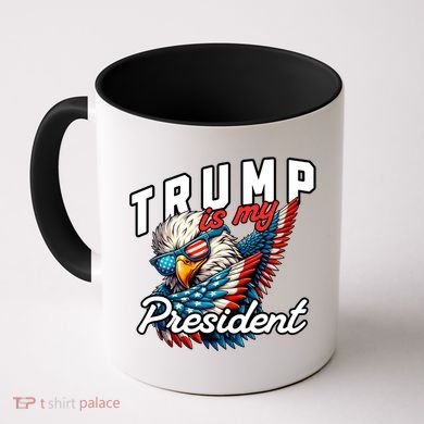 Trump Is My President Coffee Mug