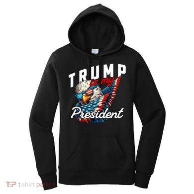 Trump Is My President Women's Hoodie