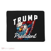 Trump Is My President Mousepad thumb 0