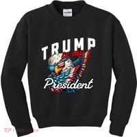 Trump Is My President Kids Sweatshirt thumb 0