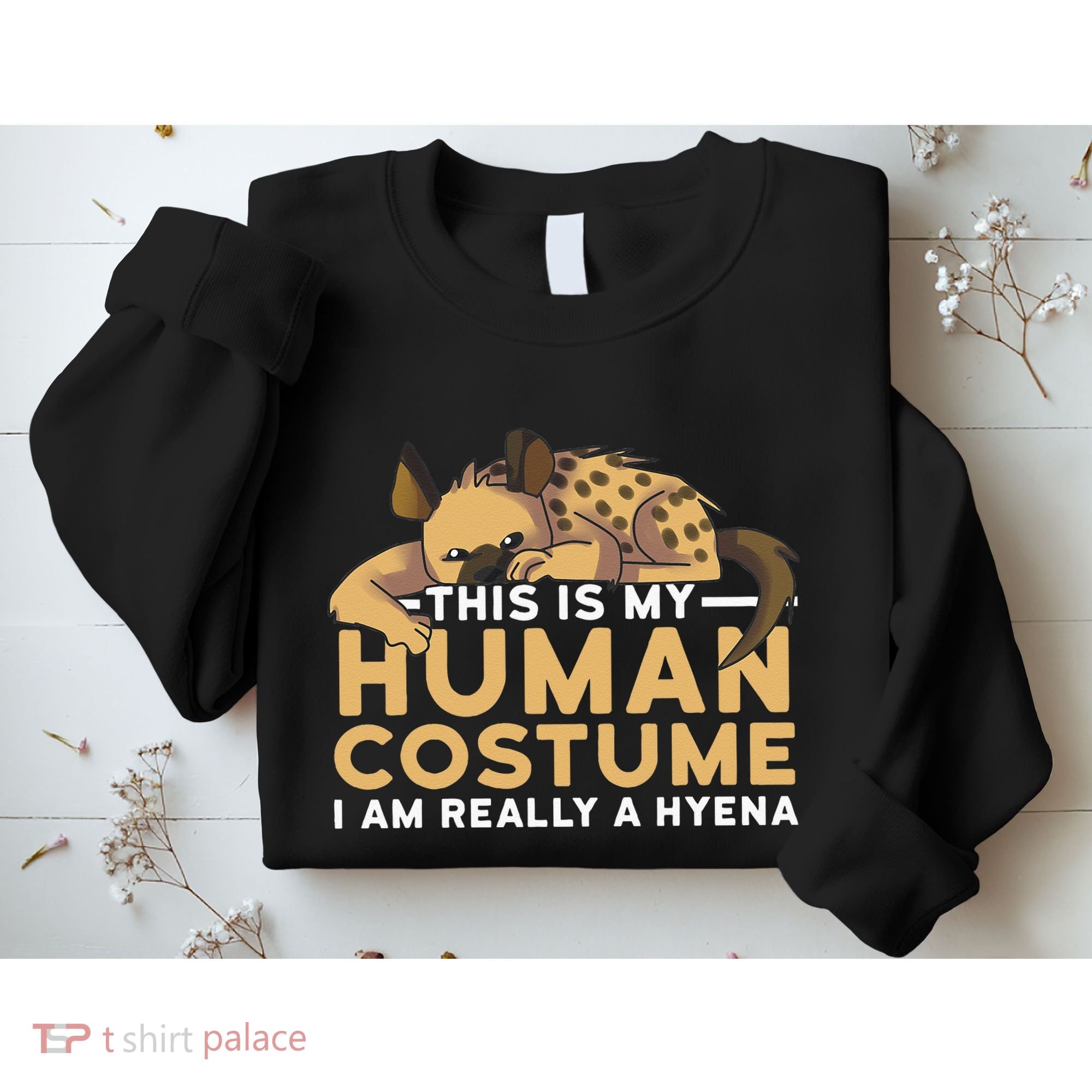 This Is My Human Costume Im Really A Hyena Halloween Cute Sweatshirt