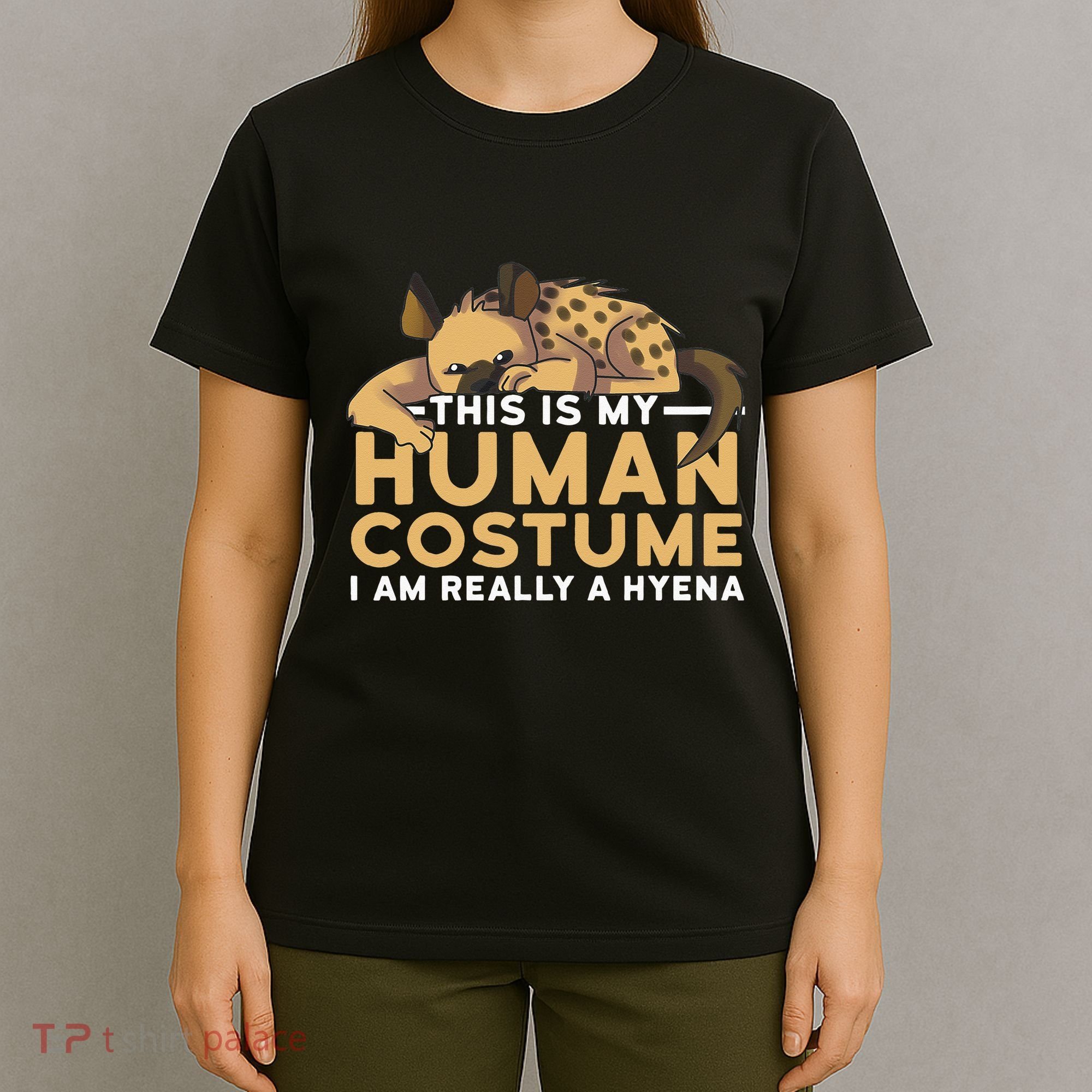 This Is My Human Costume Im Really A Hyena Halloween Cute T-Shirt