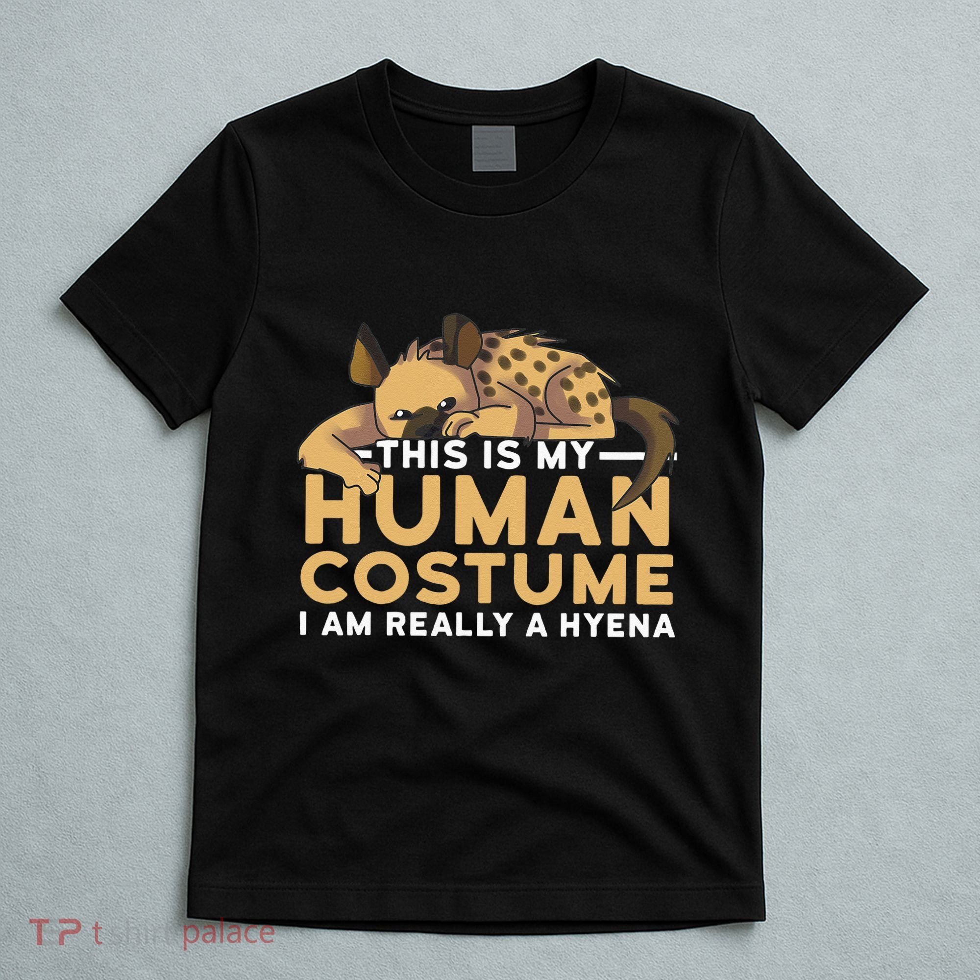 This Is My Human Costume Im Really A Hyena Halloween Cute T-Shirt