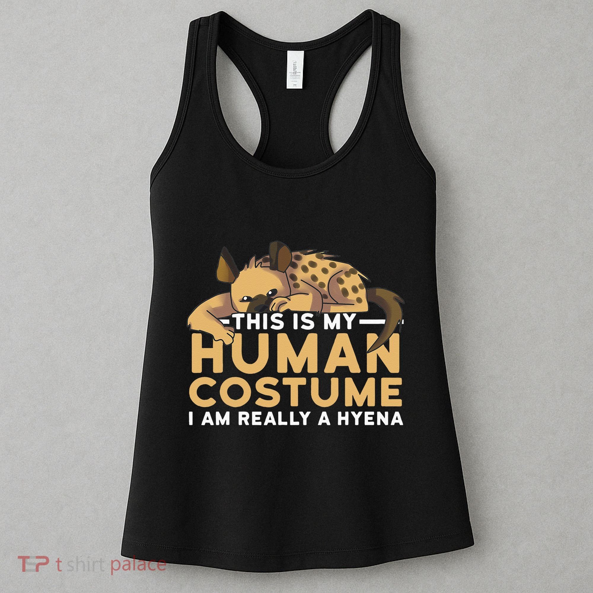 This Is My Human Costume Im Really A Hyena Halloween Cute Women's Tank Top