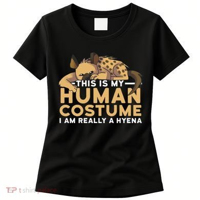 This Is My Human Costume Im Really A Hyena Halloween Cute Women's T-Shirt