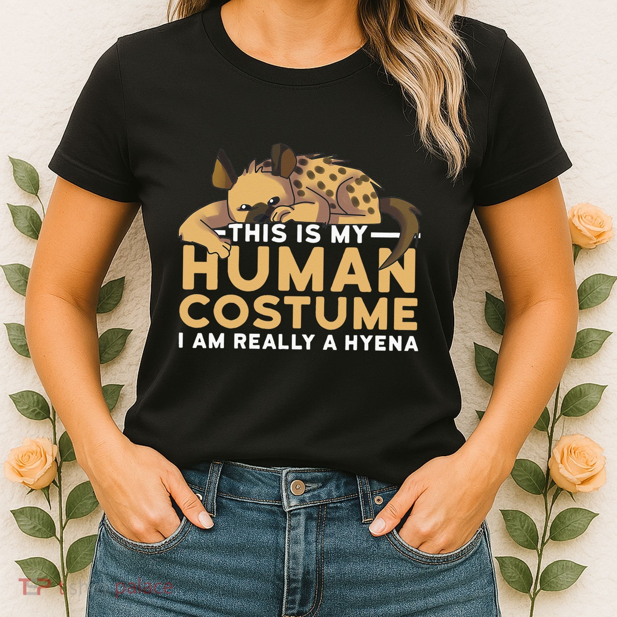 This Is My Human Costume Im Really A Hyena Halloween Cute Women's T-Shirt