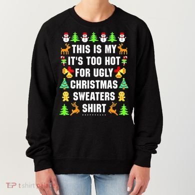 This Is My It's Too Hot For Ugly Christmas Sweaters Women's Sweatshirt