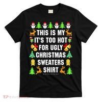 This Is My It's Too Hot For Ugly Christmas Sweaters T-Shirt thumb 0