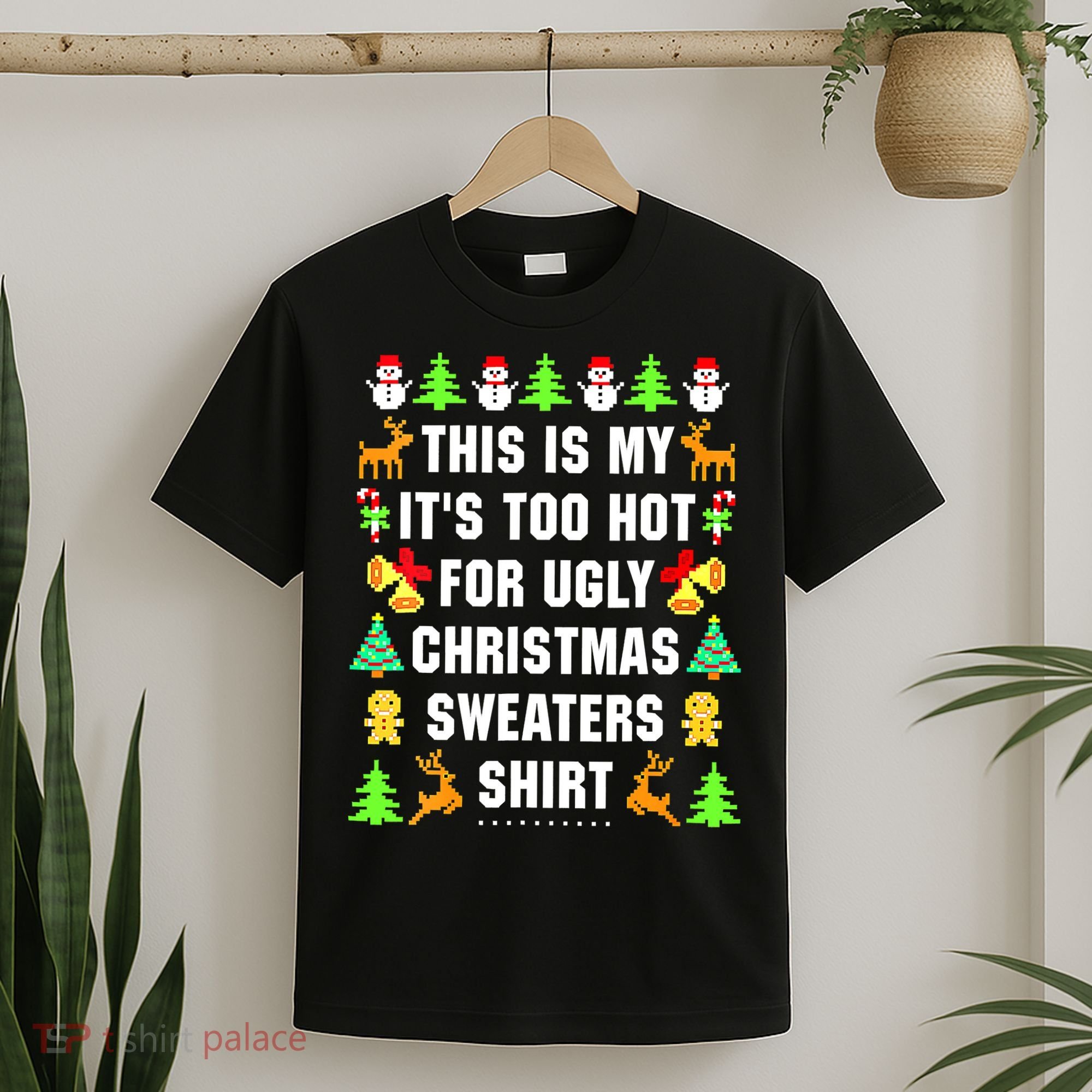 This Is My It's Too Hot For Ugly Christmas Sweaters T-Shirt