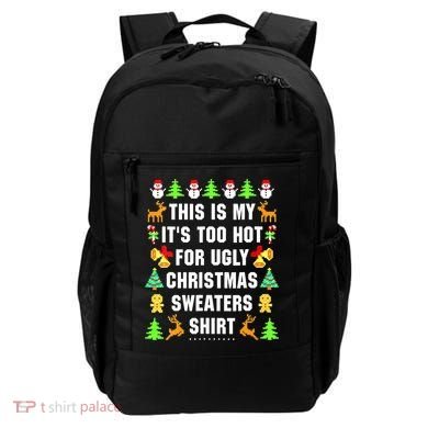 This Is My It's Too Hot For Ugly Christmas Sweaters Backpack