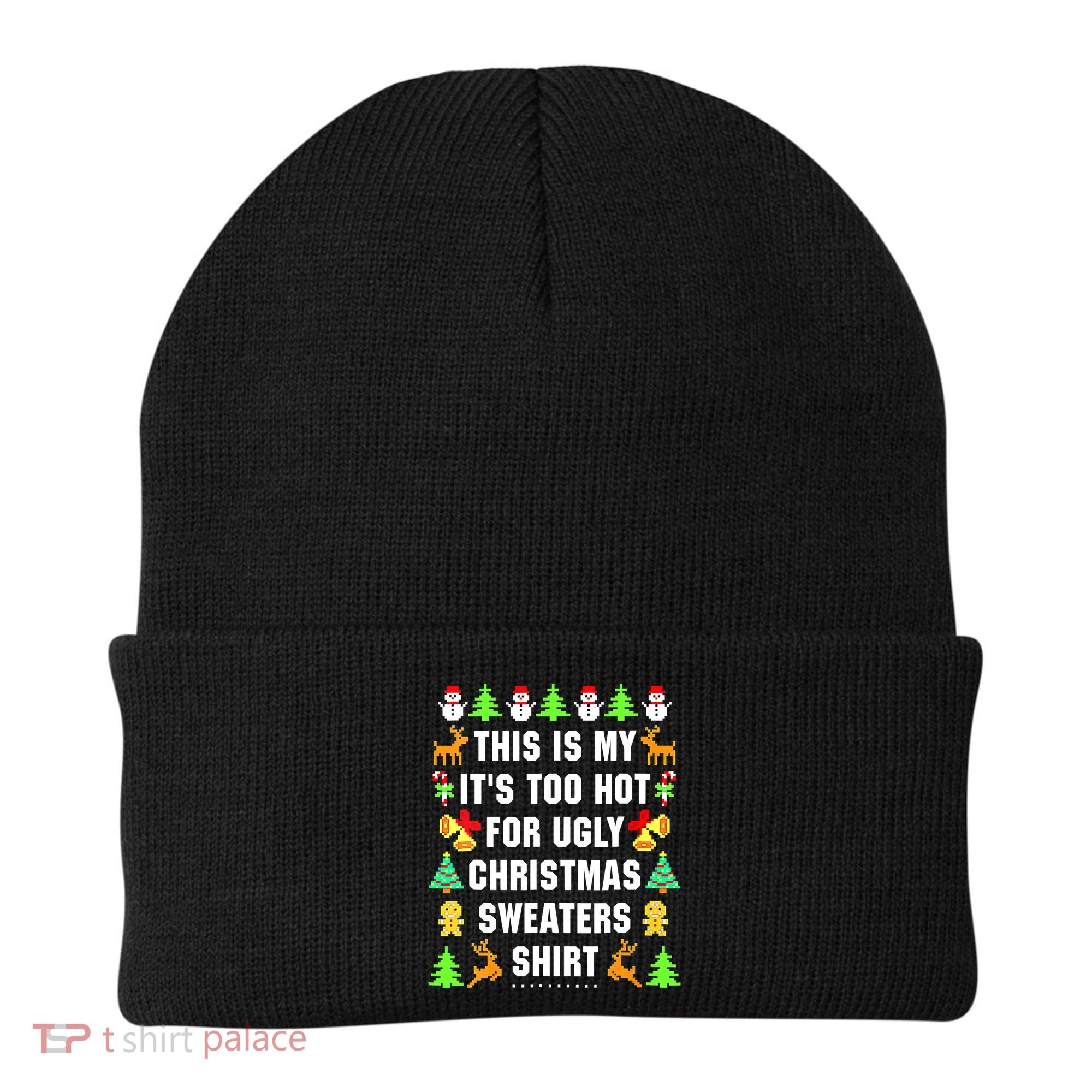 This Is My It's Too Hot For Ugly Christmas Sweaters Beanie