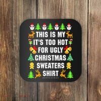 This Is My It's Too Hot For Ugly Christmas Sweaters Coaster thumb 0