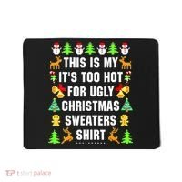 This Is My It's Too Hot For Ugly Christmas Sweaters Mousepad thumb 0