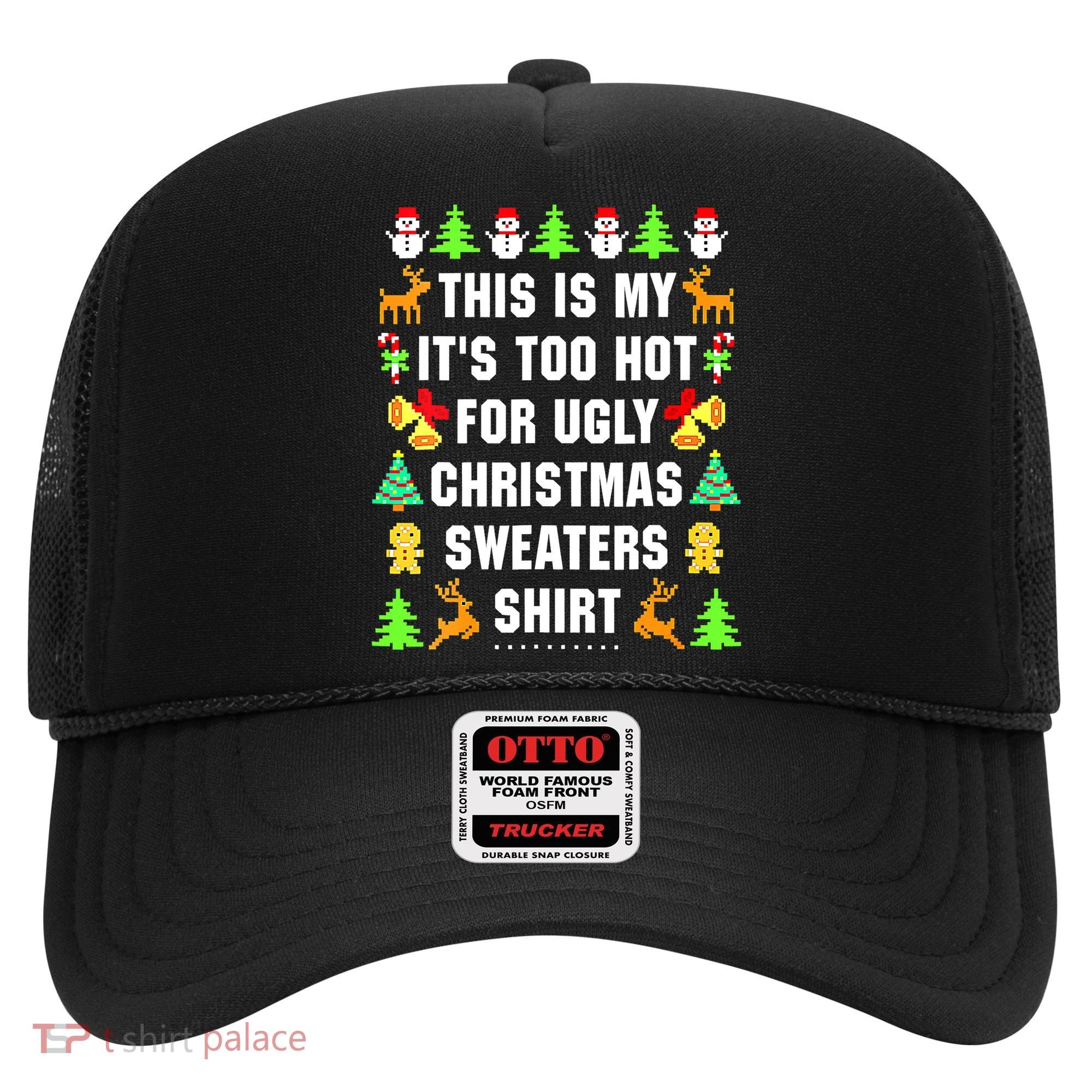 This Is My It's Too Hot For Ugly Christmas Sweaters Hat