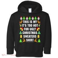 This Is My It's Too Hot For Ugly Christmas Sweaters Toddler Hoodie thumb 0