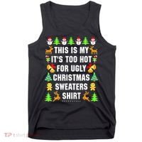 This Is My It's Too Hot For Ugly Christmas Sweaters Tank Top thumb 0