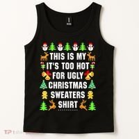This Is My It's Too Hot For Ugly Christmas Sweaters Tank Top thumb 2