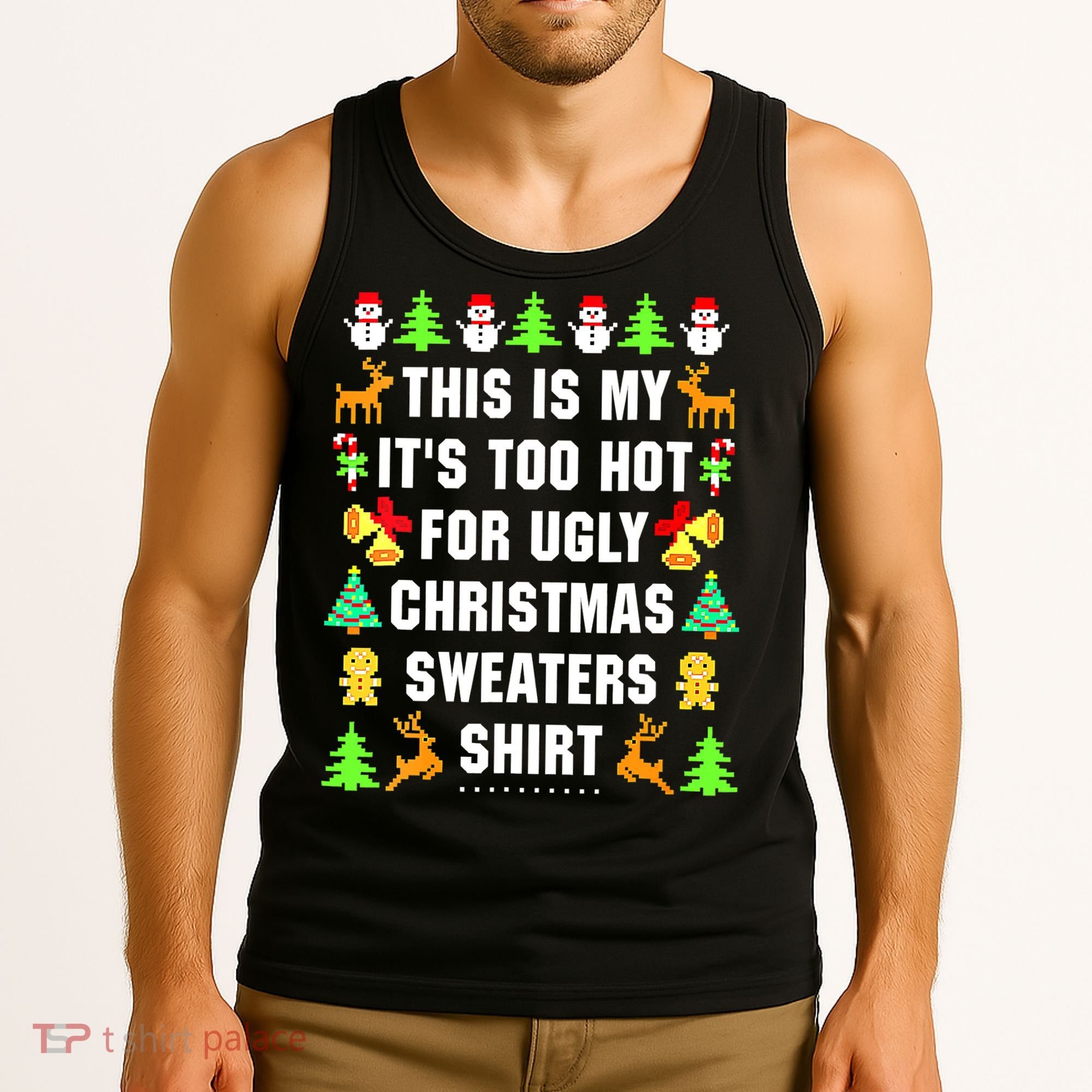 This Is My It's Too Hot For Ugly Christmas Sweaters Tank Top