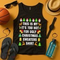 This Is My It's Too Hot For Ugly Christmas Sweaters Tank Top thumb 4