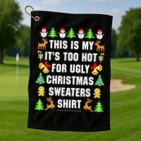 This Is My It's Too Hot For Ugly Christmas Sweaters Golf Towel thumb 1