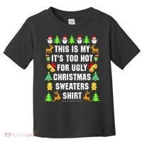 This Is My It's Too Hot For Ugly Christmas Sweaters Toddler T-Shirt thumb 0