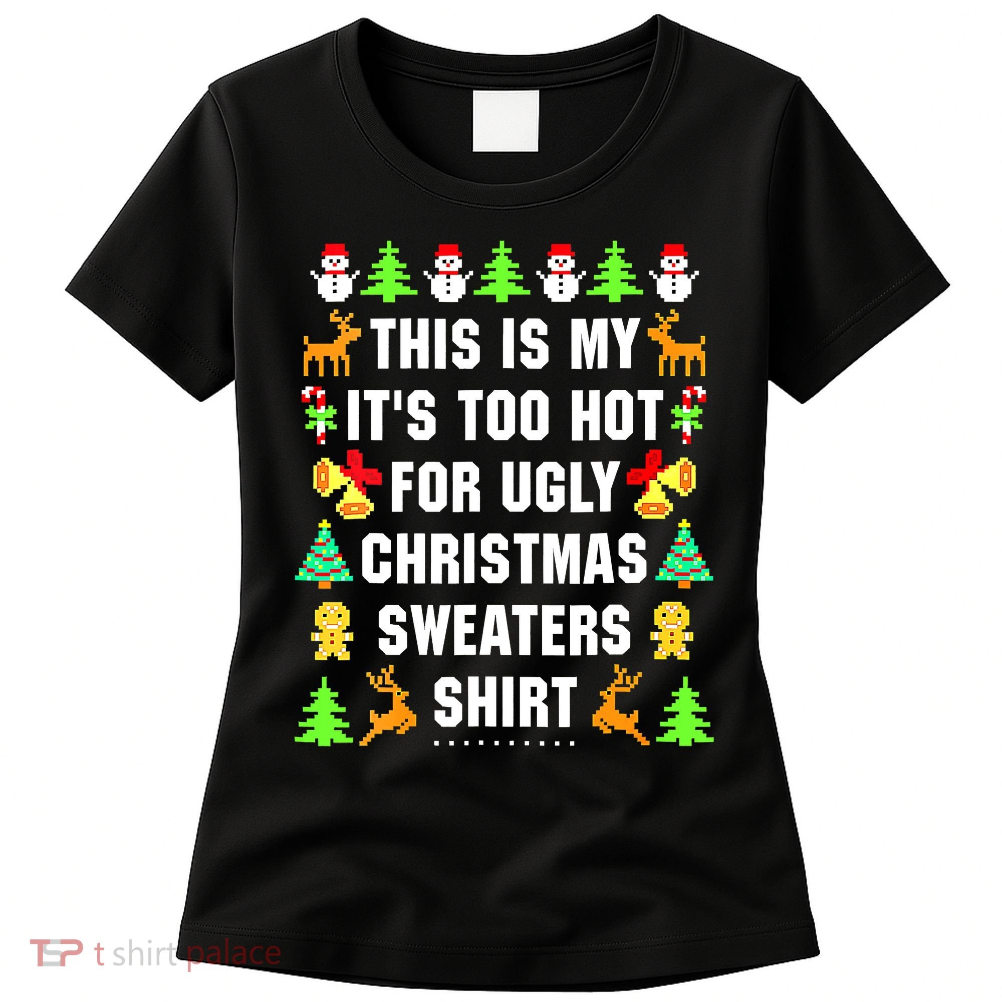 This Is My It's Too Hot For Ugly Christmas Sweaters Women's T-Shirt