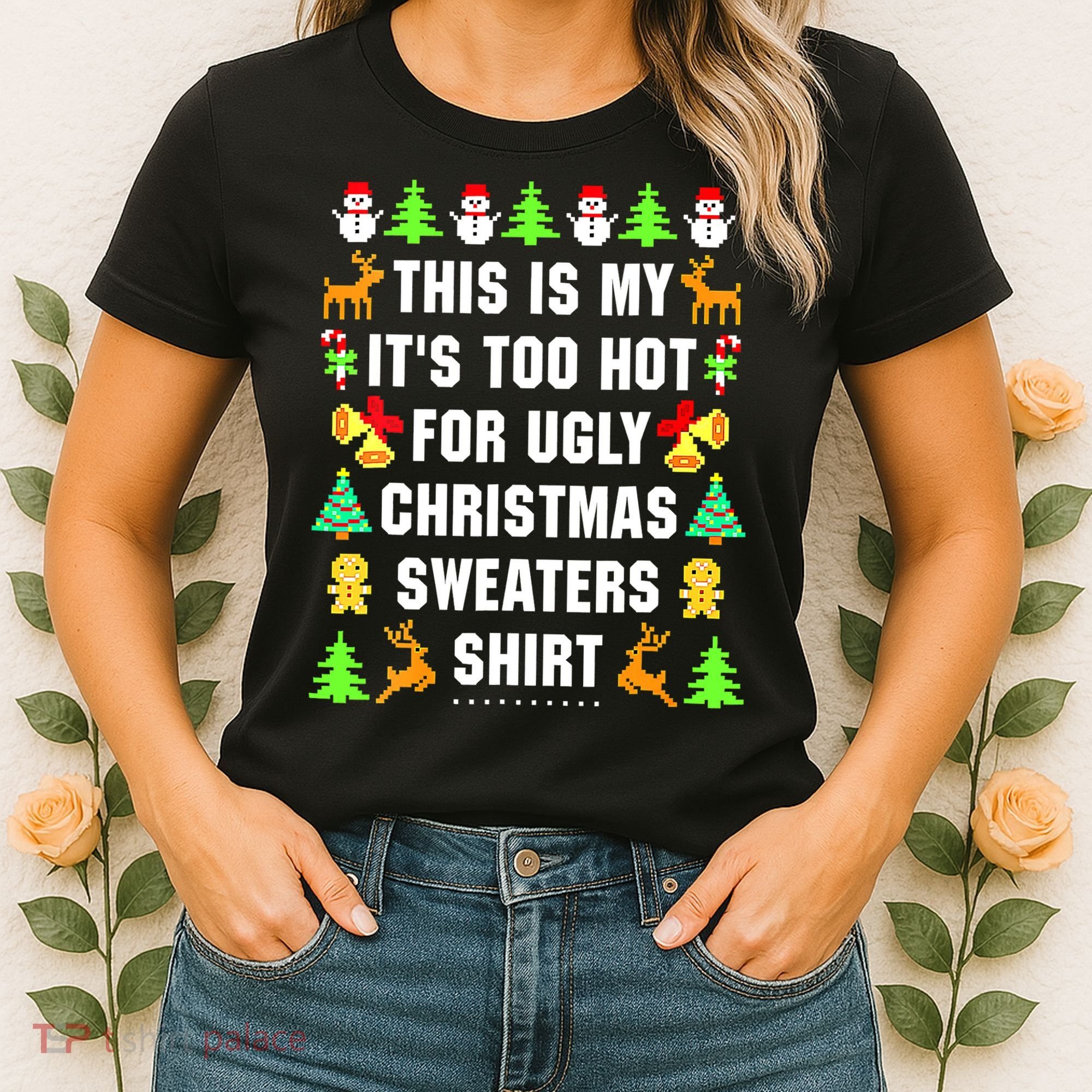 This Is My It's Too Hot For Ugly Christmas Sweaters Women's T-Shirt