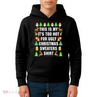 This Is My It's Too Hot For Ugly Christmas Sweaters Kids Hoodie thumb 4