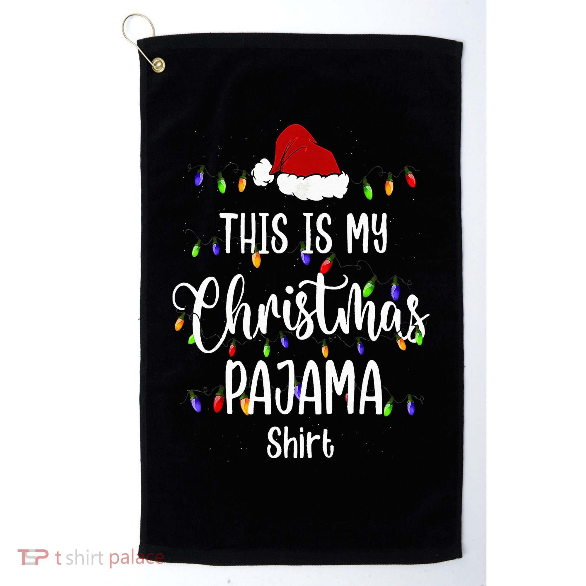 This Is My Christmas Pajama Funny Santa Xmas Holiday Golf Towel