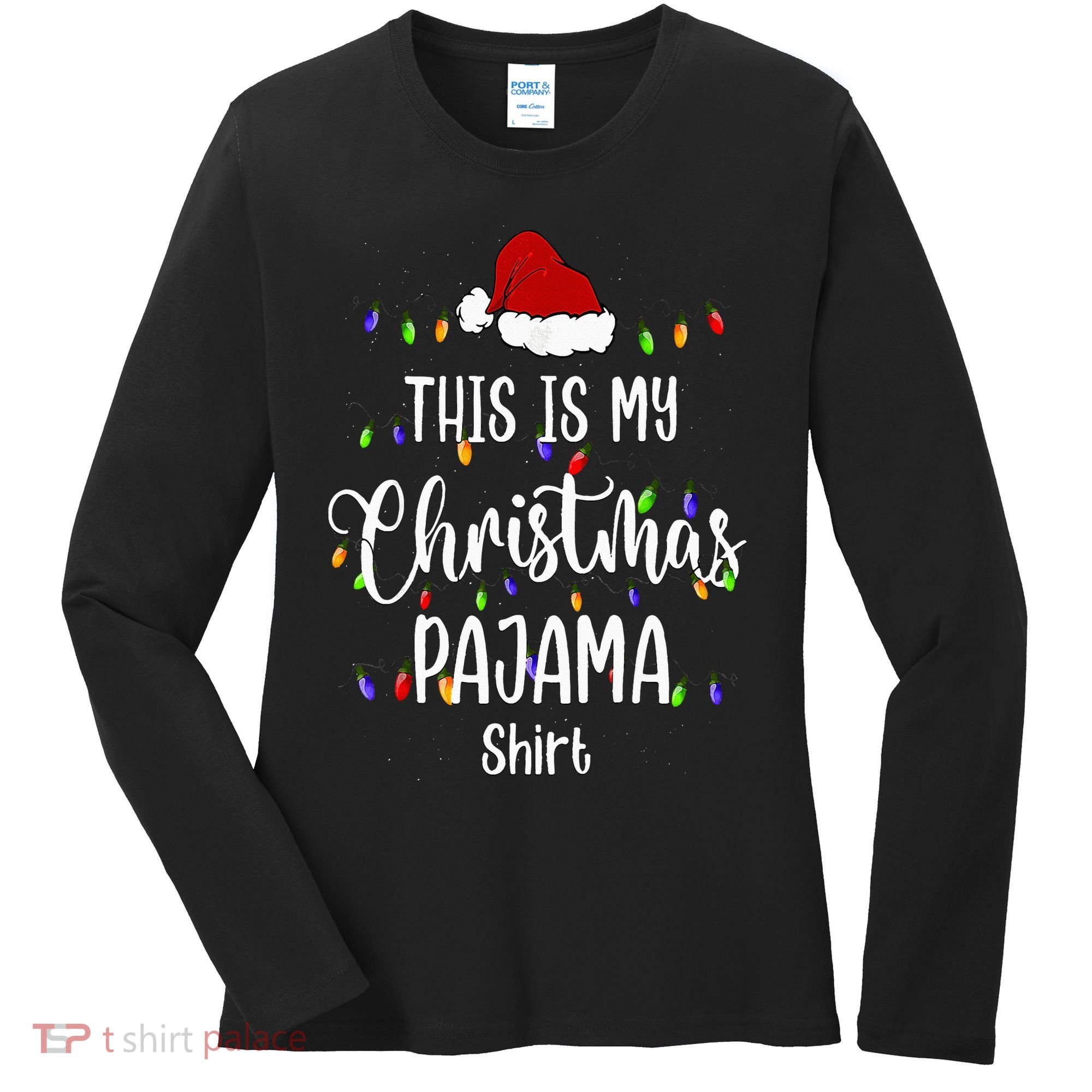 This Is My Christmas Pajama Funny Santa Xmas Holiday Women's Long Sleeve Shirt