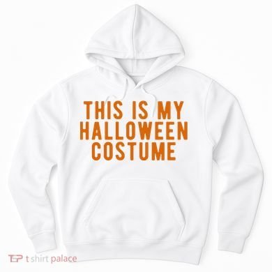 This Is My Halloween Costume Hoodie